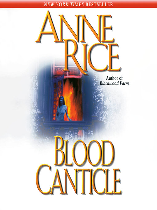 Click here to view title details for Blood Canticle by Anne Rice