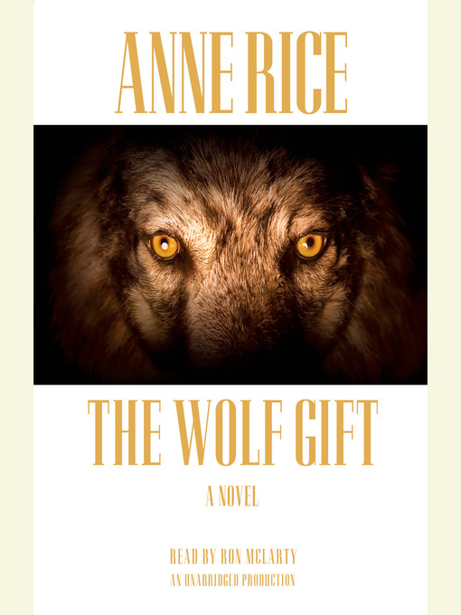 Click here to view title details for The Wolf Gift by Anne Rice