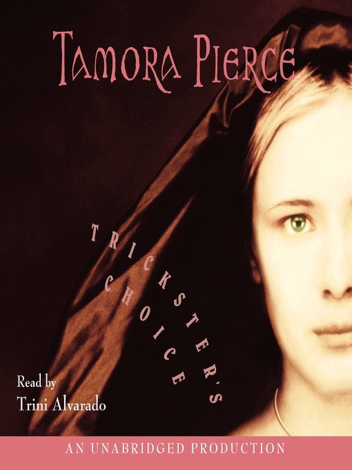Click here to view title details for Trickster's Choice by Tamora Pierce