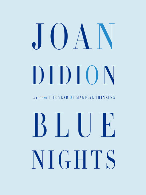 Click here to view title details for Blue Nights by Joan Didion