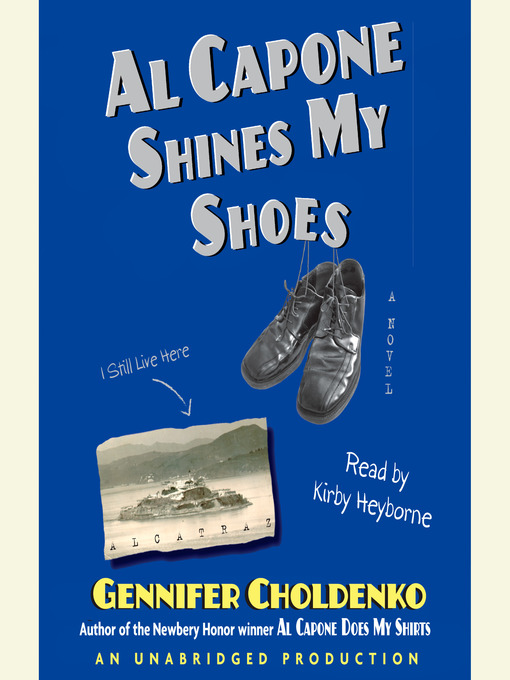 Click here to view title details for Al Capone Shines My Shoes by Gennifer Choldenko