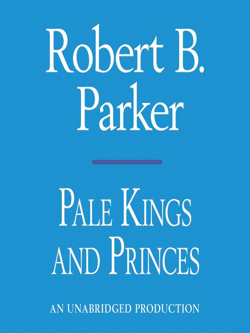 Click here to view title details for Pale Kings and Princes by Robert B. Parker