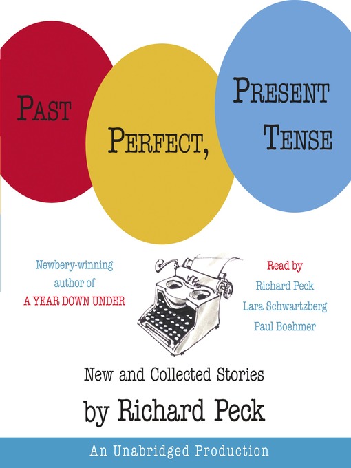 Click here to view title details for Past Perfect, Present Tense by Richard Peck