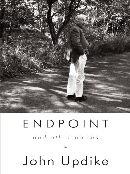 Click here to view title details for Endpoint and Other Poems by John Updike