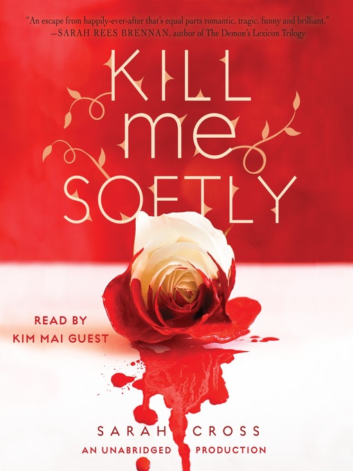 Click here to view title details for Kill Me Softly by Sarah Cross