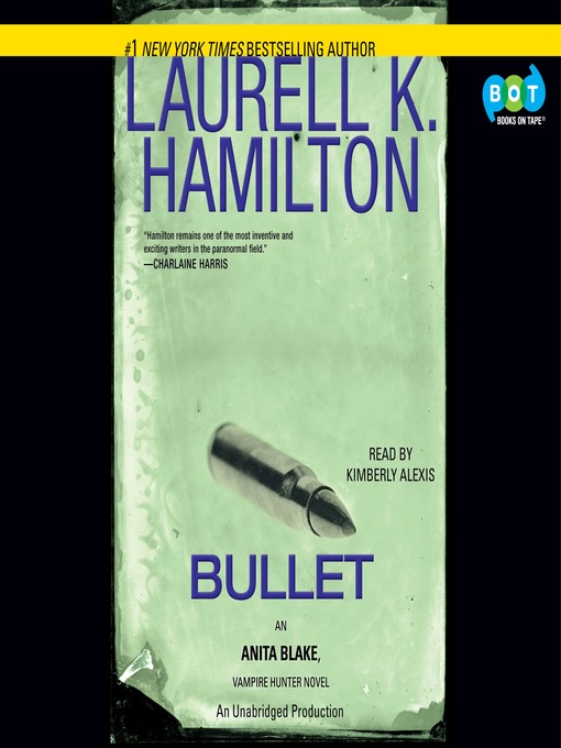 Click here to view title details for Bullet by Laurell K. Hamilton