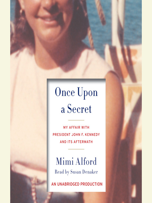 Click here to view title details for Once Upon a Secret by Mimi Alford