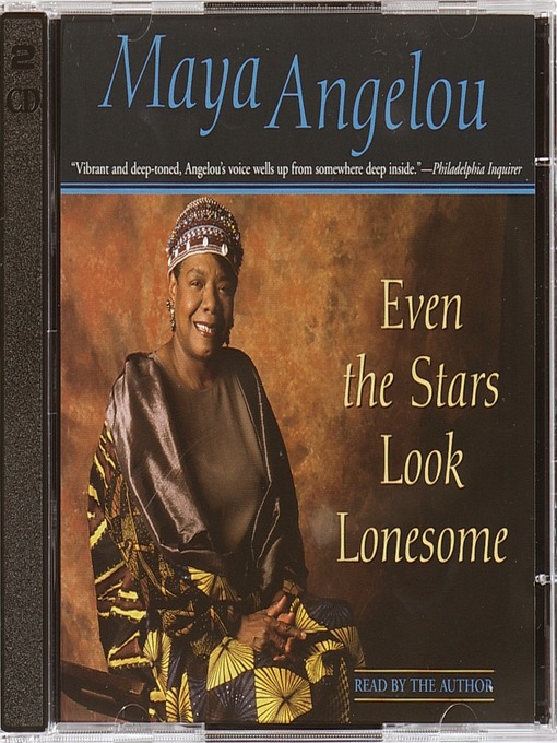 Click here to view title details for Even the Stars Look Lonesome by Maya Angelou