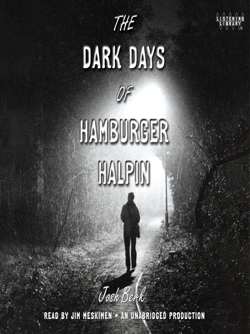Click here to view title details for The Dark Days of Hamburger Halpin by Josh Berk
