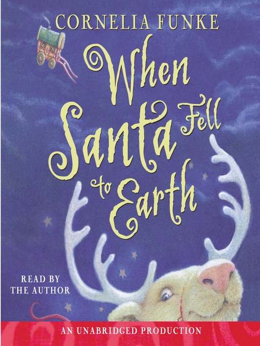 Click here to view title details for When Santa Fell to Earth by Cornelia Funke