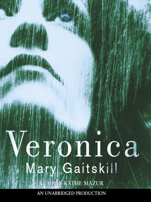 Click here to view title details for Veronica by Mary Gaitskill