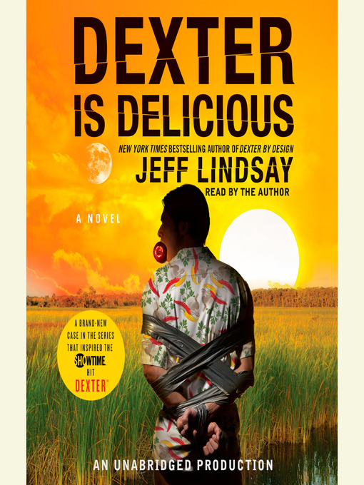 Click here to view title details for Dexter is Delicious by Jeff Lindsay