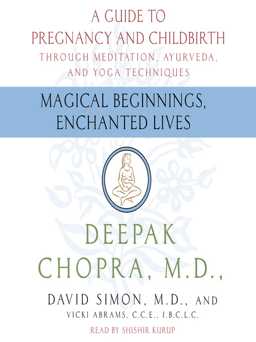 Click here to view title details for Magical Beginnings, Enchanted Lives by Deepak Chopra