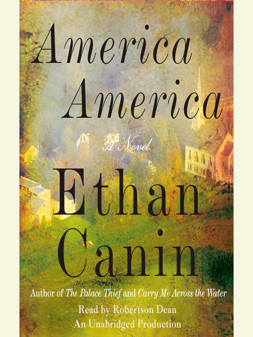 Click here to view title details for America America by Ethan Canin