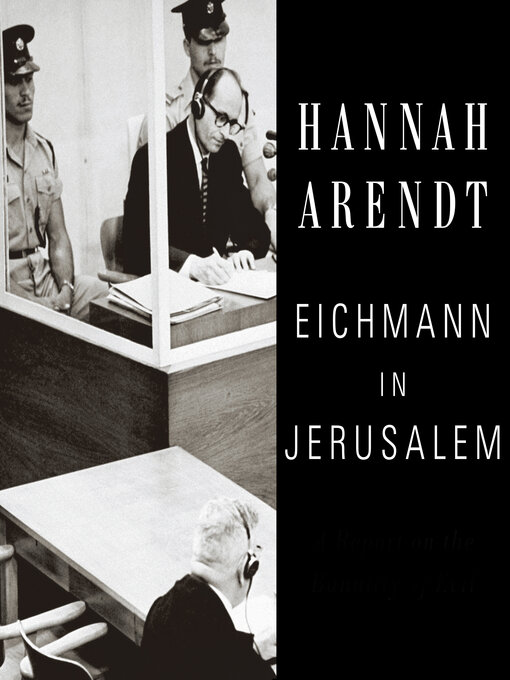 Click here to view title details for Eichmann in Jerusalem by Hannah Arendt