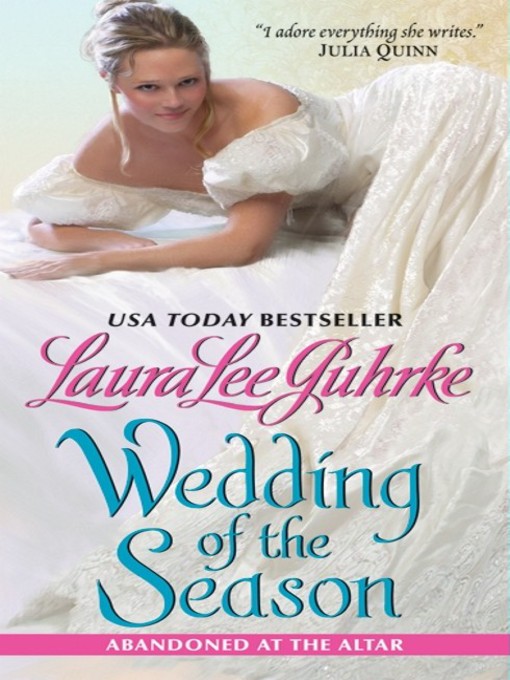 Click here to view title details for Wedding of the Season by Laura Lee Guhrke