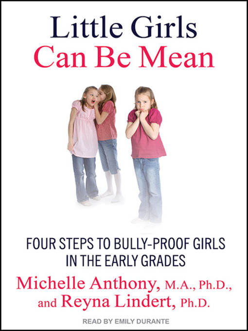 Click here to view title details for Little Girls Can Be Mean by Michelle Anthony, M.A., Ph.D.