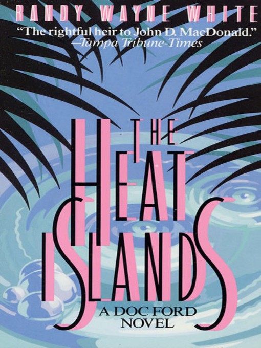Click here to view title details for The Heat Islands by Randy Wayne White