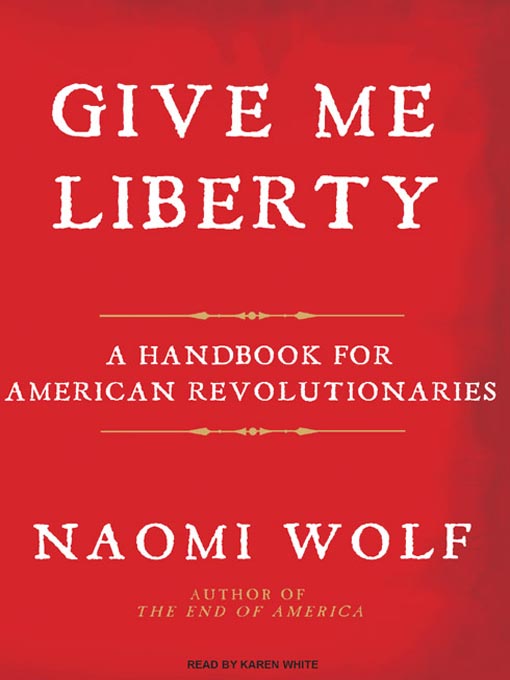 Click here to view title details for Give Me Liberty by Naomi Wolf