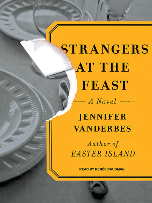 Click here to view title details for Strangers at the Feast by Jennifer Vanderbes