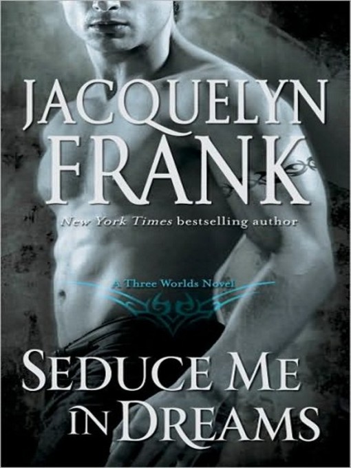 Click here to view title details for Seduce Me in Dreams by Jacquelyn Frank