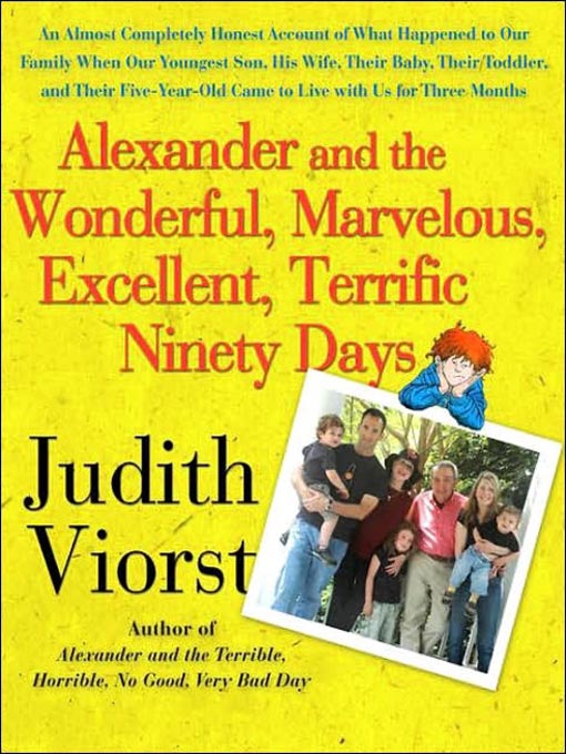 Click here to view title details for Alexander and the Wonderful, Marvelous, Excellent, Terrific Ninety Days by Judith Viorst