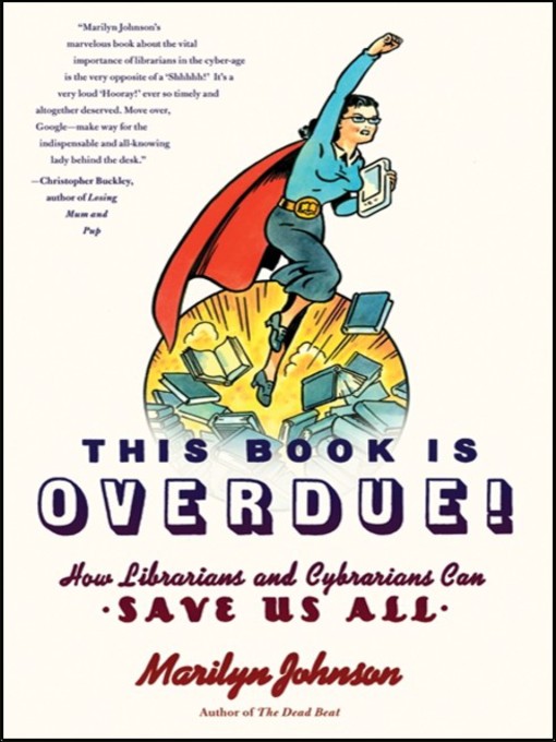 Click here to view title details for This Book Is Overdue! by Marilyn Johnson