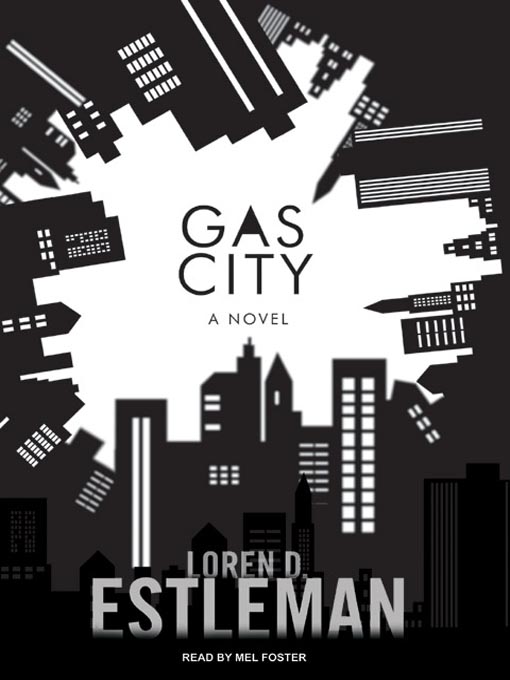 Click here to view title details for Gas City by Loren D. Estleman