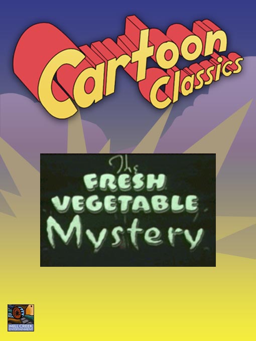 Click here to view title details for The Fresh Vegetable Mystery by Dave Fleischer
