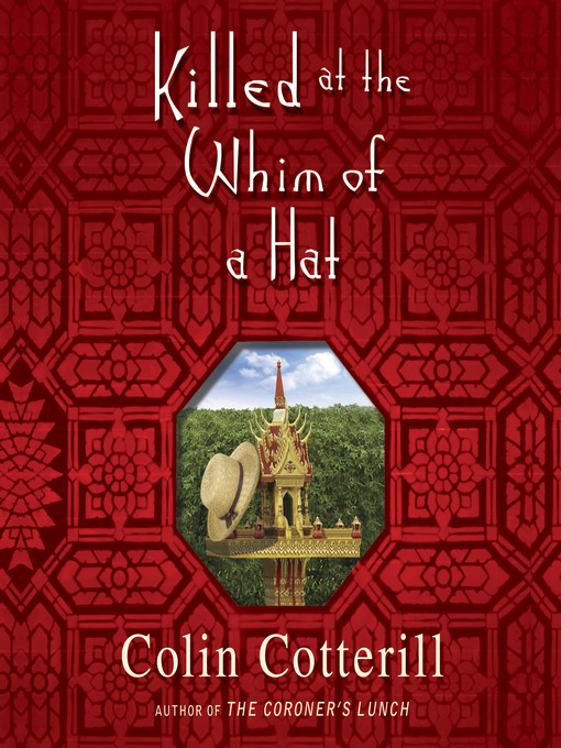 Click here to view title details for Killed at the Whim of a Hat by Colin Cotterill
