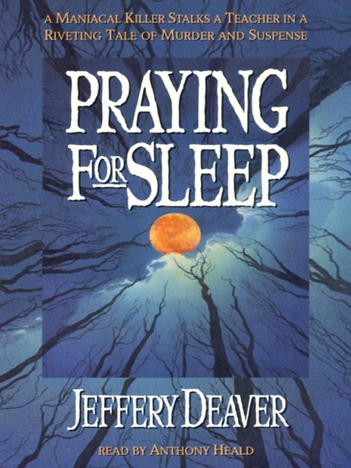 Click here to view title details for Praying for Sleep by Jeffrey Deaver