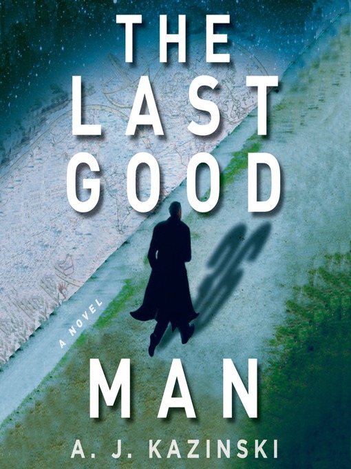 Click here to view title details for The Last Good Man by A. J. Kazinski