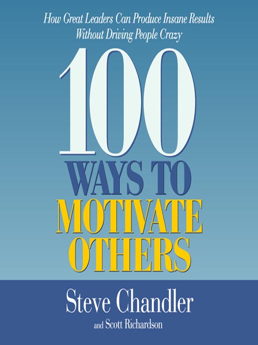 Click here to view title details for 100 Ways to Motivate Others by Steve Chandler