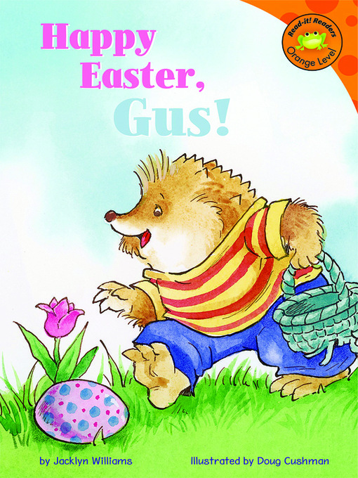 Click here to view title details for Happy Easter, Gus! by Jacklyn Williams