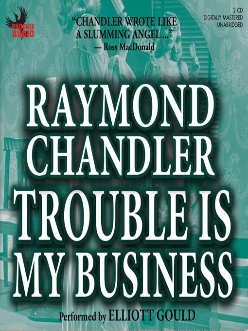 Click here to view title details for Trouble Is My Business by Raymond Chandler
