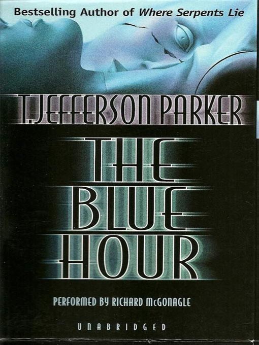 Click here to view title details for The Blue Hour by T. Jefferson Parker