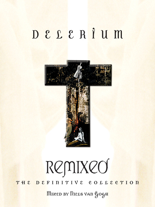 Click here to view title details for Remixed: The Definitive Collection by Delerium