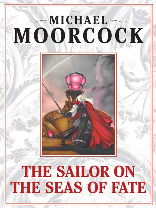 Click here to view title details for The Sailor on the Seas of Fate by Michael Moorcock