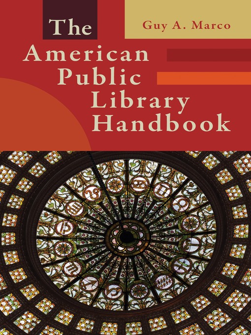 Click here to view title details for The American Public Library Handbook by Guy A. Marco