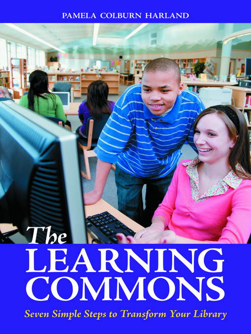 Click here to view title details for The Learning Commons by Pamela Colburn Harland
