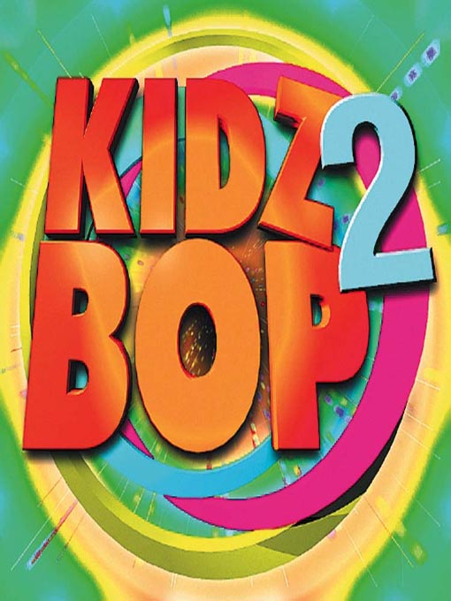 Click here to view title details for Kidz Bop 2 by Kidz Bop Kids