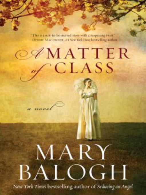 Click here to view title details for A Matter of Class by Mary Balogh