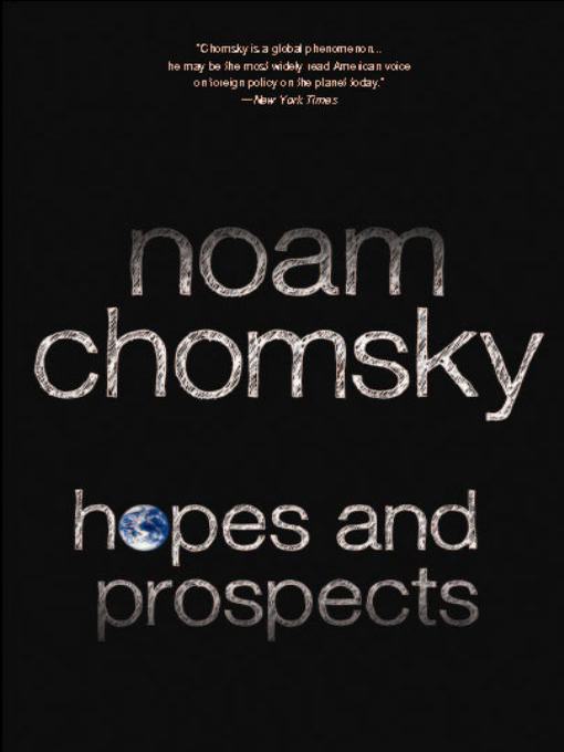 Click here to view title details for Hopes and Prospects by Noam Chomsky