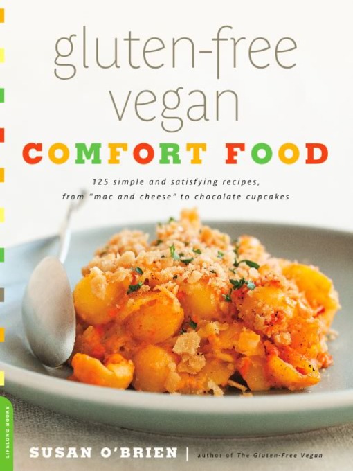 Click here to view title details for Gluten-Free Vegan Comfort Food by Susan O'Brien