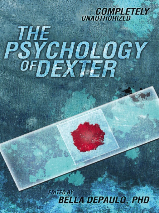 Click here to view title details for Psychology of Dexter by Bella DePaulo