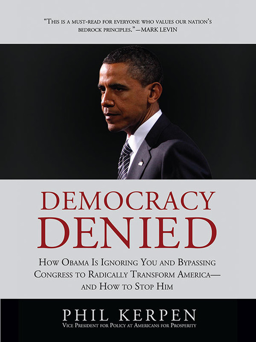 Click here to view title details for Democracy Denied by Phil Kerpen