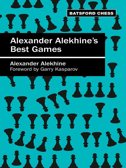 My Best Games of Chess by Alekhine, Alexander