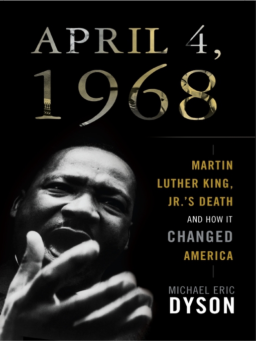 Click here to view title details for April 4, 1968 by Michael Eric Dyson
