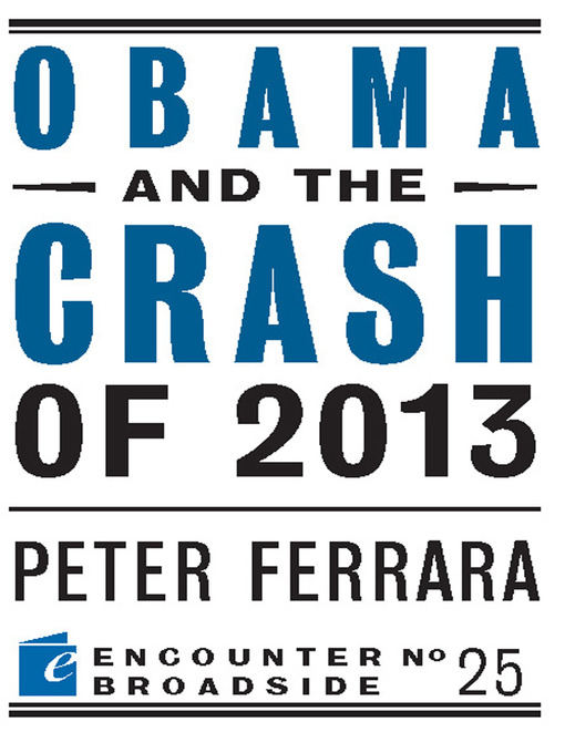 Click here to view title details for Obama and the Crash of 2013 by Peter Ferrara