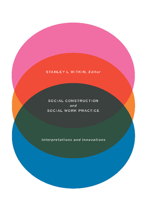 Click here to view title details for Social Construction and Social Work Practice by Stanley Witkin